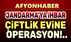 Çiftlik evine kenevir operasyonu!..