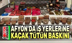 Afyon'da 3 iş yerine kaçak tütün baskını