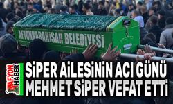 Siper Ailesinin acı günü