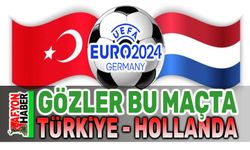 Gözler Türkiye Hollanda maçında!..