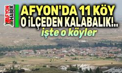 Afyon'da 11 köy bu ilçeden daha kalabalık!..