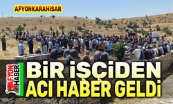 Bir işçiden acı haber geldi!..