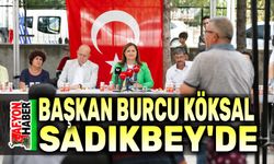 Başkan Burcu Köksal, Sadıkbey'de