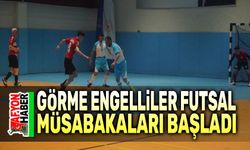 Görme Engelliler Futsal müsabakaları başladı