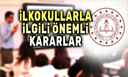 İlkokullarla ilgili flaş kararlar