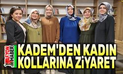 KADEM'den kadın kollarına ziyaret