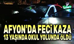 Afyon'da feci kaza, okul yolunda öldü