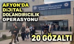 Afyon'da büyük dijital dolandırıcılık operasyonu: 20 gözaltı