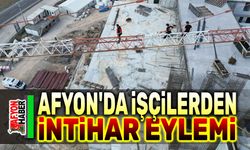 Afyon'da işçilerden intihar eylemi