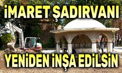 İmaret Camii şadırvanı yeniden inşa edilsin