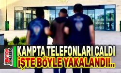 Kampçıların telefonlarını çalan hırsız yakalandı