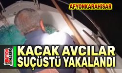 Afyon'da kaçak avcılar suçüstü yakalandı