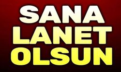 Esas sana lanet olsun!..