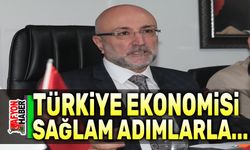 Turgay Şahin: Türkiye ekonomisi iyi yolda