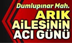 Arık Ailesinin acı günü