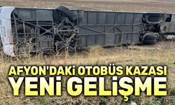 Afyon'daki otobüs kazasıyla ilgili yeni gelişme