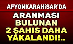 Aranması bulunan iki şahıs daha yakalandı