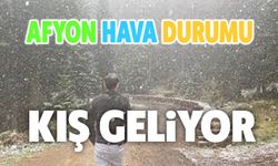 Afyon hava durumu: Kış kapıya dayandı