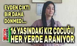 16 yaşındaki kız çocuğu kayıp oldu