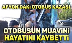 Otobüsün muavini hayatını kaybetti