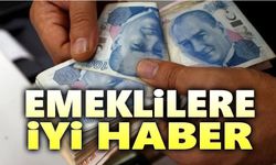 Emeklilere iyi haber!..