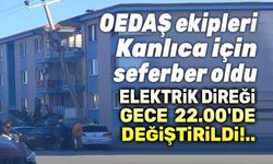 OEDAŞ ekipleri, Kanlıca için seferber oldu