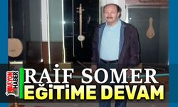 Raif Somer, eğitime devam ediyor