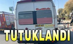 O sürücü tutuklandı