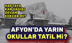 Afyon Haber son dakika!.. Afyon'da yarın okullar tatil mi?..