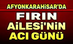 Fırın Ailesinin acı günü