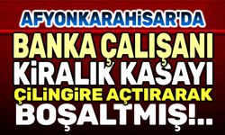 Afyon'da banka çalışanı, kasayı soymuş!..