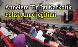 2231 anneye uyuşturucu eğitimi verildi