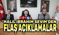 Halil İbrahim Sevim'den flaş açıklamalar