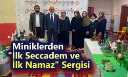 Miniklerden İlk Seccadem ve İlk Namaz Sergisi