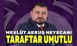 Taraftarda Mevlüt Akkuş heyecanı