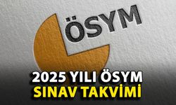 ÖSYM 2025 Yılı Sınav Takvimi belirlendi