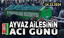 Afyonkarahisar'da Ayvaz Ailesinin acı günü