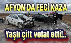 Afyon'da feci kaza: Yaşlı çift vefat etti