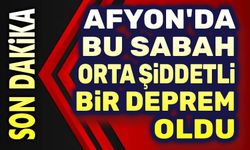 Afyon'da orta şiddetli deprem oldu