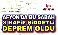 Afyon'da 3 hafif şiddetli deprem oldu