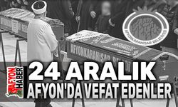 24 Aralık 2024 Afyon'da vefat edenler