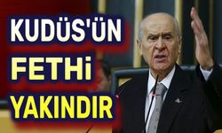 Devlet Bahçeli: Kudüs'ün fethi yakındır