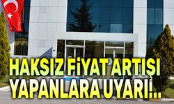 Afyon'da haksız fiyat artışı yapanları uyarı