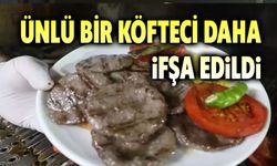 Ünli bir köfteci daha ifşa edildi!..