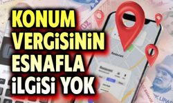 Konum vergisinin esnafla ilgisi yok!..