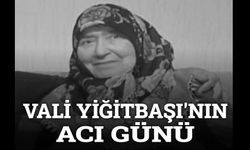 Vali Kübra Güran Yiğitbaşı'nın acı günü