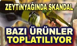 Bazı markaların zeytinyağı ürünleri toplatılıyor