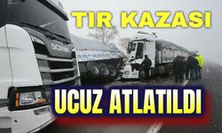 Tır kazası ucuz atlatıldı