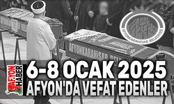 6-8 Ocak 2025 Afyon'da vefat edenler