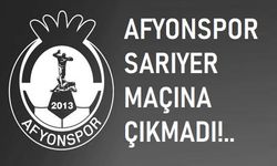 Afyonspor, Sarıyer maçına çıkmadı